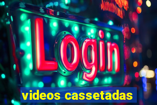 videos cassetadas